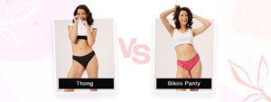 Read more about the article Thong Vs Bikini Panty – Clovia Blog